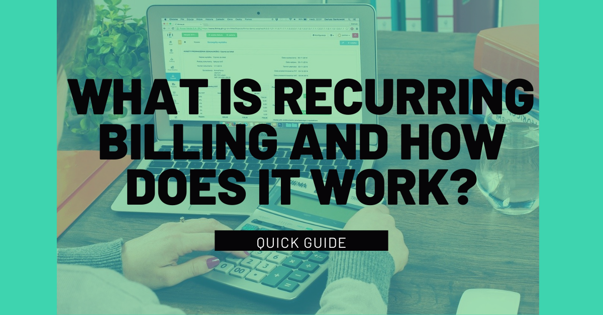 What Is Recurring Billing, And How Does It Work? - Wiki Tech Updates